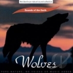 Wolves: Sounds of the Earth Series Soundtrack by Earthscapes / Sounds Of The Earth / Various Artists