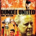 Dundee United Greatest Games: The Tangerines&#039; Fifty Finest Matches