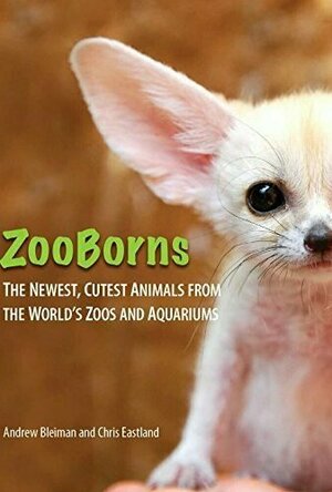 ZooBorns: The Newest, Cutest Animals from the World&#039;s Zoos and Aquariums