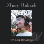 Just Like Breathing by Missy Roback