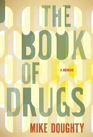 The Book of Drugs: A Memoir