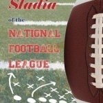 A Guide to the Stadia of the National Football League