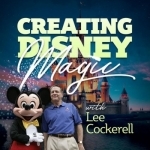 Creating Disney Magic: Lessons in Leadership, Management, and Customer Service