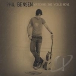 Watching the World Move by Phil Bensen