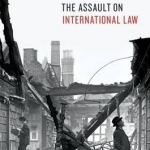 The Assault on International Law