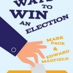 101 Ways to Win an Election