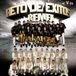 Reto De Exitos ReMex by Banda La Trakalosa / Banda La Trakalosa De Monterrey / Banda Tierra Sagrada