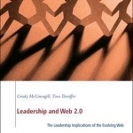 Leadership and Web 2.0: The Leadership Implications of the Evolving Web