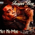 Not No Moe by Frayser Boy