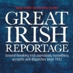 Great Irish Reportage