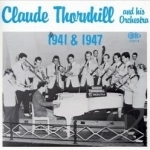Claude Thornhill &amp; His Orchestra (1941 &amp; 1947) by Claude Thornhill &amp; His Orchestra / Claude Thornhill