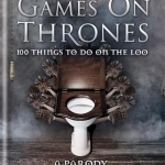 Games on Thrones: 100 Things to Do on the Loo