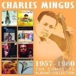 Complete Albums Collection 1957-1960 by Charles Mingus