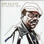His California Album by Bobby &quot;Blue&quot; Bland