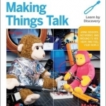 Making Things Talk: Using Sensors, Networks, and Arduino to See, Hear, and Feel Your World
