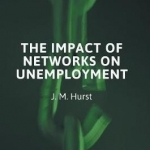 The Impact of Networks on Unemployment: 2016