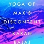 The Yoga of Max&#039;s Discontent: A Novel