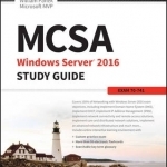 MCSA Windows Server 2016 Study Guide: Exam 70-741