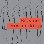 Bias-Cut Dressmaking