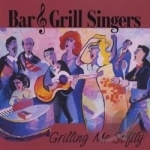 Grilling Me Softly by The Bar and Grill Singers