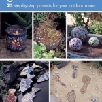 Garden Mosaics: 25 Step-by-Step Projects for Your Outdoor Room