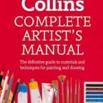 Complete Artist&#039;s Manual: The Definitive Guide to Materials and Techniques for Painting and Drawing