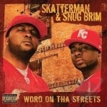 Word on tha Streets by Skatterman / Snug Brim