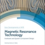 Magnetic Resonance Technology: Hardware and System Component Design
