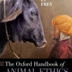 The Oxford Handbook of Animal Ethics