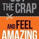 Cut the Crap and Feel Amazing