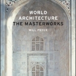 World Architecture: The Masterworks