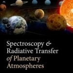 Spectroscopy and Radiative Transfer of Planetary Atmospheres