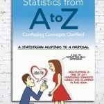 Statistics from A to Z: Confusing Concepts Clarified