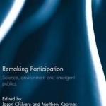 Remaking Participation: Science, Environment and Emergent Publics