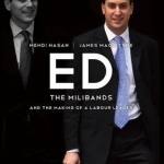 Ed: The Milibands and the Making of a Labour Leader