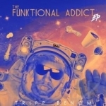 Funktional Addict E.P. by Tripp Denom