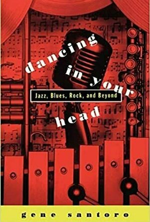 Dancing in Your Head: Jazz, Blues, Rock and Beyond