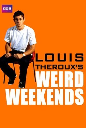 Louis Theroux’s Weird Weekends - Series 2
