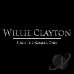 Sings the Number Ones by Willie Clayton