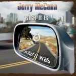 What It Is &amp; What It Was by Jerry McCann