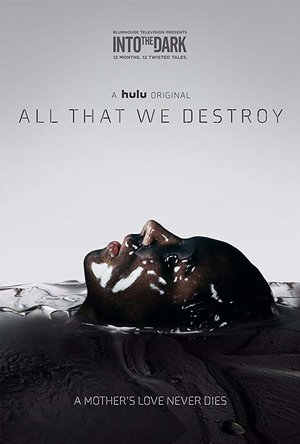 All That We Destroy (2019)