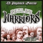 Aztlan Warriors by DJ Payback Garcia