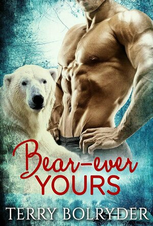 Bear-Ever Yours (Polar Heat #1)