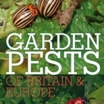 Garden Pests of Britain and Europe