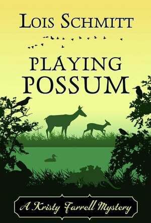 Playing Possum (A Kristy Farrell Mystery #3)