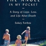 The Angel in My Pocket: A Story of Love, Loss and Life After Death