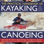 The Practical Handbook of Kayaking &amp; Canoeing