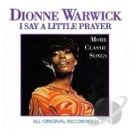 I Say a Little Prayer: More Classic Songs by Dionne Warwick