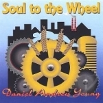 Soul To The Wheel by Daniel Andrew Young