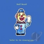 Funfair For The Drowning Man by Geoff Kessell